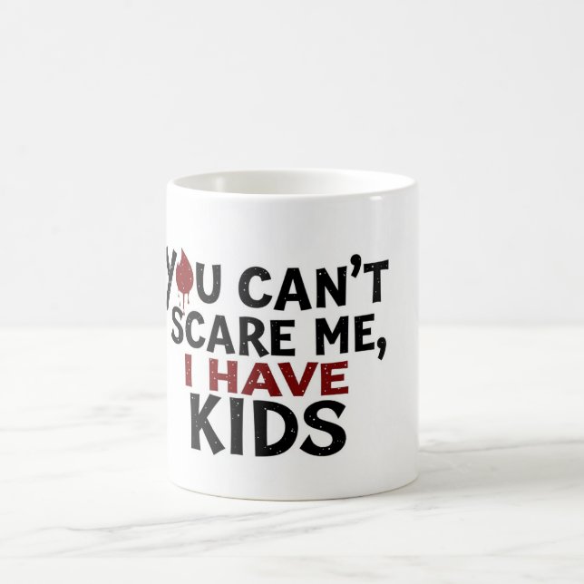 Caneca De Café Você não pode me assustar, eu tenho filhos - Uma E (Centro)