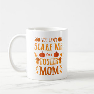 Caneca De Café Você não pode me assustar, sou uma mãe de Foster