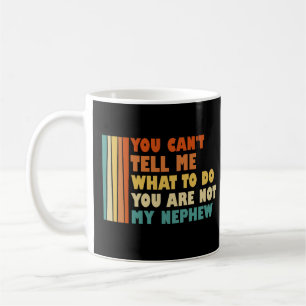 Caneca De Café Você Não Pode Me Dizer O Que Fazer Você Não É Meu 