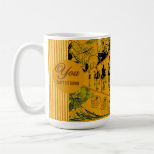 Caneca De Café Você não pode se sentar