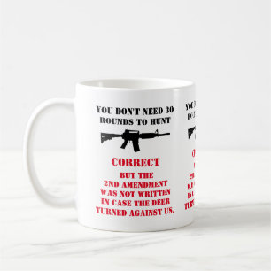 Caneca De Café VOCÊ NÃO PRECISA DE 30 ROUNDS PARA CAÇAR O cami