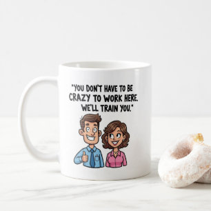 Caneca De Café "Você não precisa ser louco" Café Mug