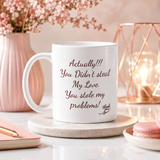 Caneca De Café Você não roubou meu amor | Você roubou meus proble
