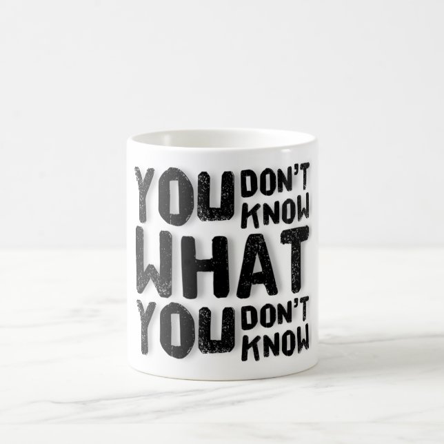 Caneca De Café Você não sabe o que não sabe (Centro)