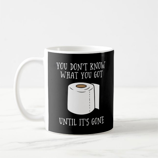 Caneca De Café Você não sabe o que tem até que se foi. (Esquerda)