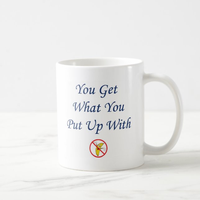 Caneca De Café Você obtem o que você tolera (Direita)