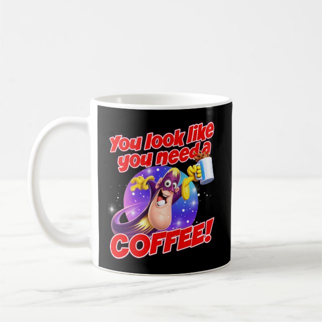 Caneca De Café Você parece que precisa de um CAFÉ! (Esquerda)