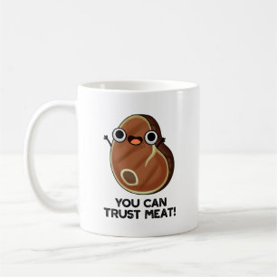 Caneca De Café Você Pode Confiar Em Carne Engraçado