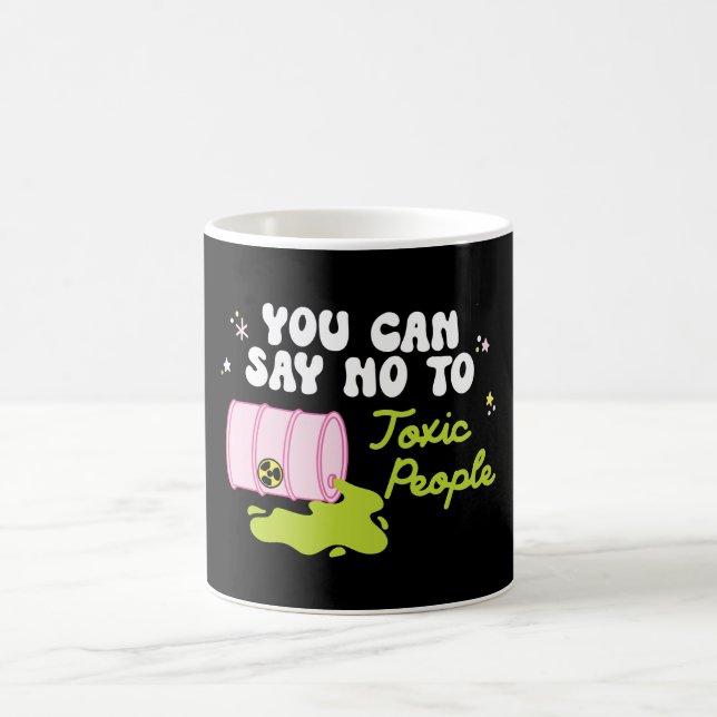 Caneca De Café Você pode dizer não às pessoas tóxicas (Centro)