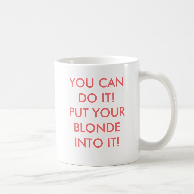 CANECA DE CAFÉ VOCÊ PODE FAZÊ-LO! PNHA SEU LOURO NELE! (Direita)