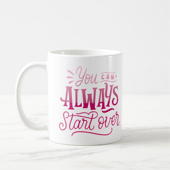 Caneca De Café você pode sempre recomeçar (Esquerda)