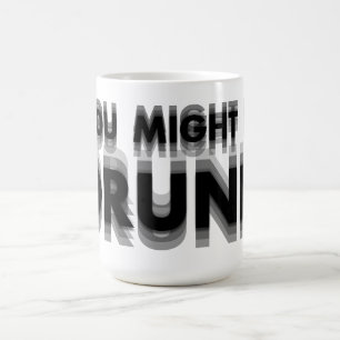 Caneca De Café Você Pode Ser Bebado Engraçado Humor Bebendo