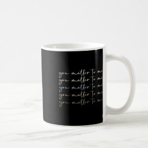 Caneca De Café Você Problema Para Mim Saúde Mental Seja gentil W
