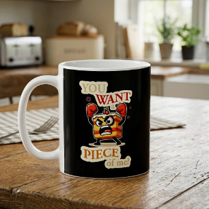 Caneca De Café Você quer um pedaço de mim. Bolo irritado desenho 