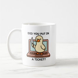 Caneca De Café Você Registrou um Ticket Humorístico Suporte de TI