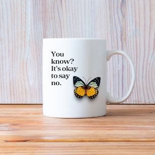 Caneca De Café Você sabe? Tudo bem dizer não Citação Inspirador