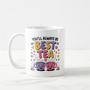 Caneca De Café Você Será Sempre Meu Melhor Chá
