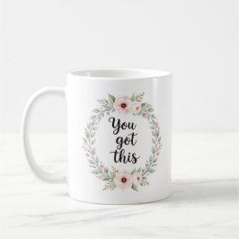 Caneca De Café Você Tem Esta - Caneta Floral Motivacional