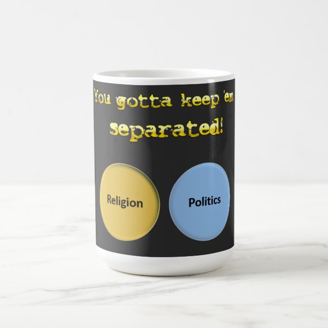 Caneca De Café Você tem que me manter separado - política e relig (Centro)
