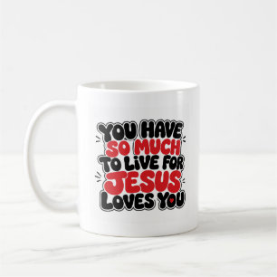 Caneca De Café Você tem tanto para viver