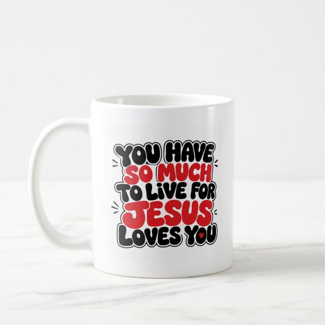Caneca De Café Você tem tanto para viver (Esquerda)