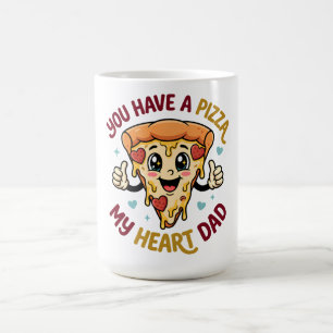 Caneca De Café Você Tem uma Pizza Meu Coração Pai
