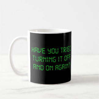 Caneca De Café Você tentou desligá-lo e sobre outra vez?