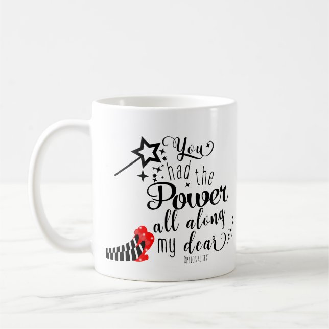 Caneca De Café VOCÊ TINHA O PODER O TEMPO TODO Oz Wand Personaliz (Esquerda)