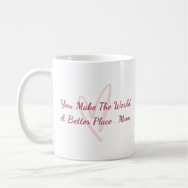 Caneca De Café Você Torna Este Mundo um Lugar Melhor Mamãe Minima
