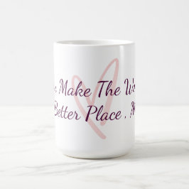 Caneca De Café Você Torna O Mundo Um Lugar Melhor Apreciação