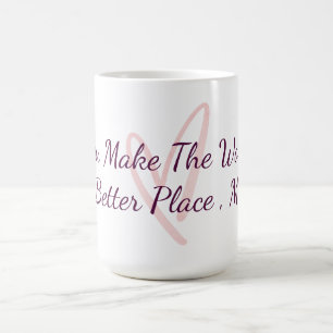 Caneca De Café Você Torna O Mundo Um Lugar Melhor Apreciação