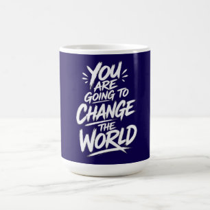 Caneca De Café Você Vai Mudar o Mundo