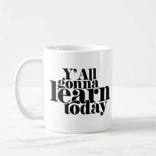Caneca De Café Vocês Todos Aprenderão Hoje