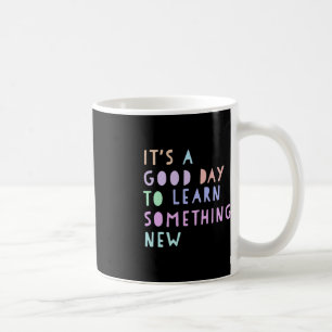 Caneca De Café Voltar à escola é um bom dia para aprender algo N
