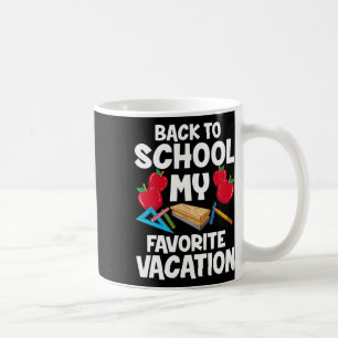 Caneca De Café Voltar às Aulas É Minha Vacação Favorita