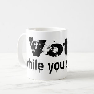Caneca De Café Votar enquanto você ainda pode - política citação 