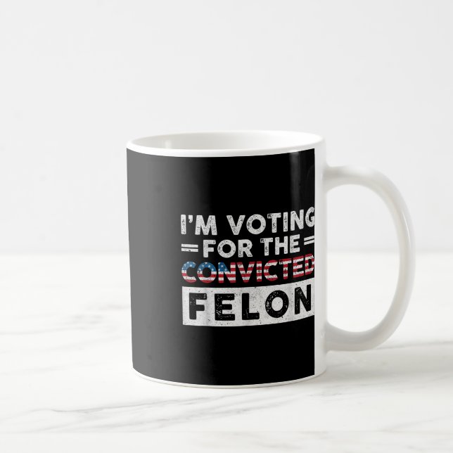 Caneca De Café Voto A Favor Do Condenado Felon Funny Pro Trump (Direita)