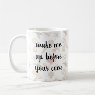 Caneca De Café Wake Me Up Before Your Coca Funny Mug – Cute Coffe