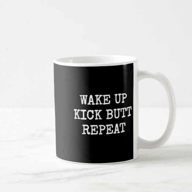 Caneca De Café Wake Up Kick Butt Repeat Motivation  (Direita)