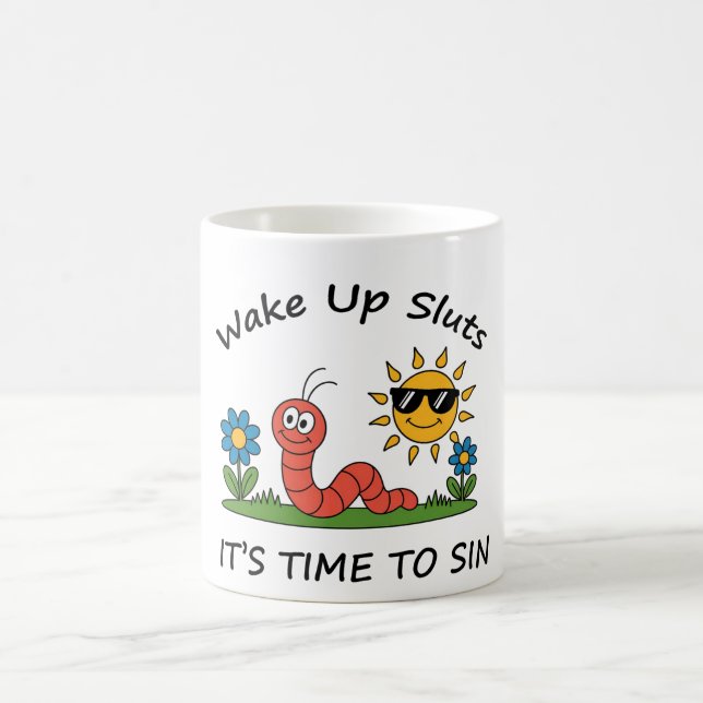 Caneca De Café Wake Up S*luts It's Time to Sin (Centro)