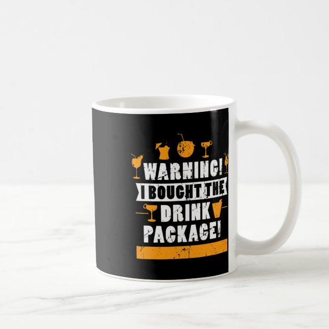 Caneca De Café Warning I Bought The Drink Package Alcohol Lover  (Direita)