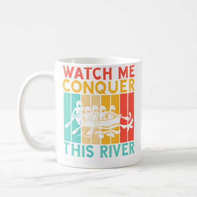 Caneca De Café Watch Me Conquer This River Rafting (Esquerda)