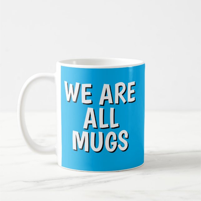 Caneca De Café "We Are All Mugs” Mug – Cheeky Ceramic Blue (Esquerda)