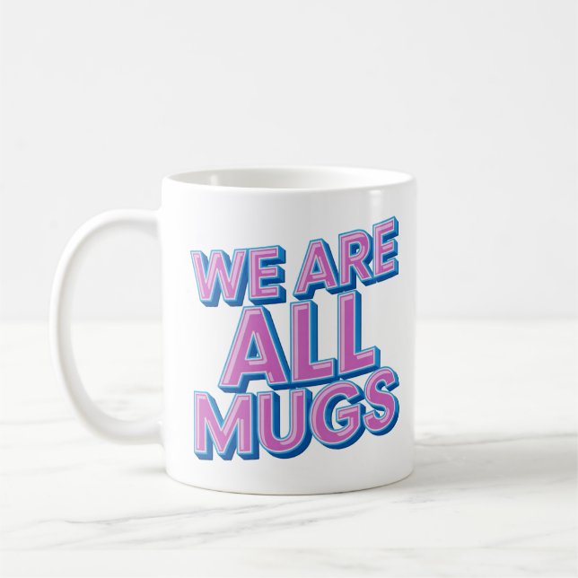 Caneca De Café "We Are All Mugs” Mug – Cheeky Ceramic Mug (Esquerda)