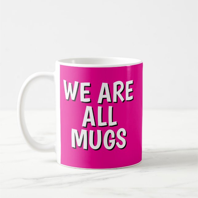 Caneca De Café "We Are All Mugs” Mug – Cheeky Ceramic  Pink (Esquerda)