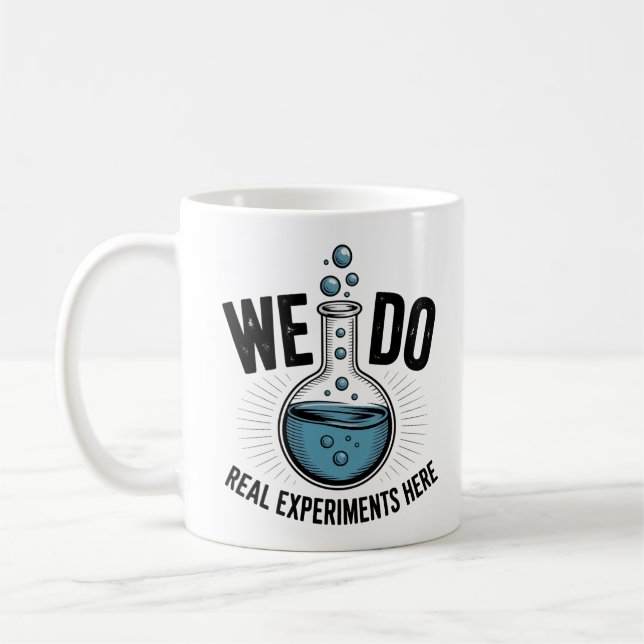 Caneca De Café We Do Real Experiments Here – Funny STEM Teacher  (Esquerda)