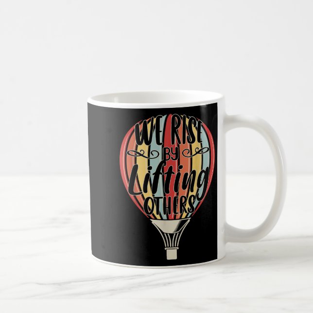 Caneca De Café We Rise By Lifting Others Funny Air Balloon Motiva (Direita)
