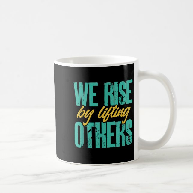 Caneca De Café We Rise By Lifting Others Motivation Insration Upl (Direita)