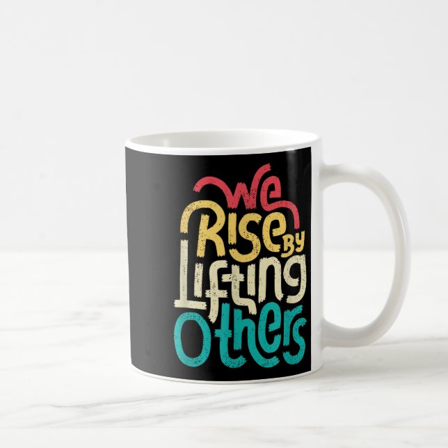 Caneca De Café We Rise By Lifting Others - Motivational Insration (Direita)