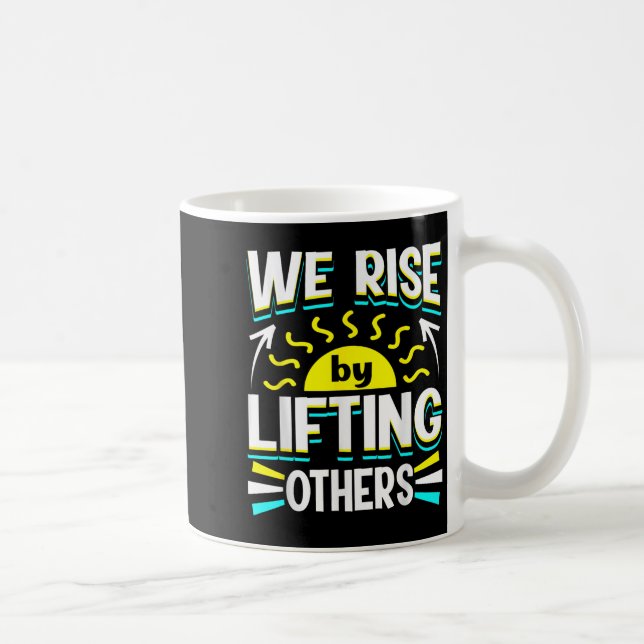 Caneca De Café We Rise By Lifting Others Sitive Motivational Quot (Direita)